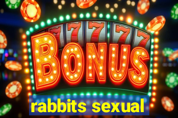 rabbits sexual