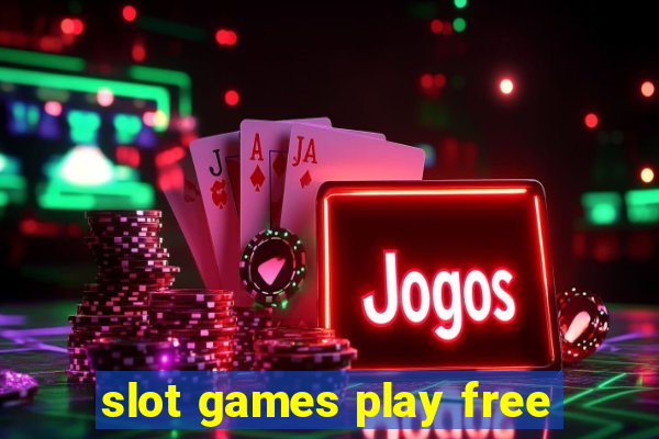 slot games play free