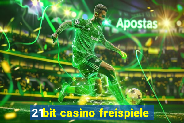 21bit casino freispiele