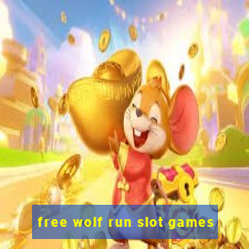 free wolf run slot games