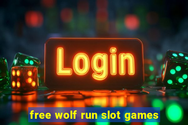 free wolf run slot games