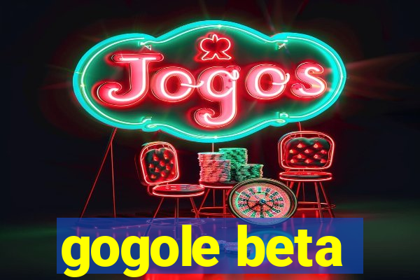 gogole beta