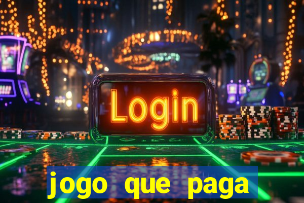 jogo que paga muito dinheiro de verdade