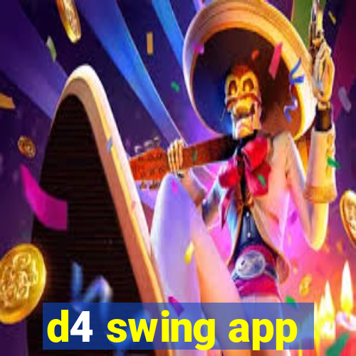 d4 swing app