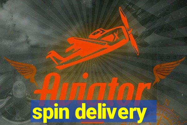 spin delivery