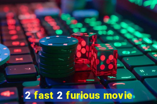 2 fast 2 furious movie