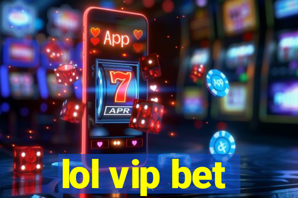 lol vip bet