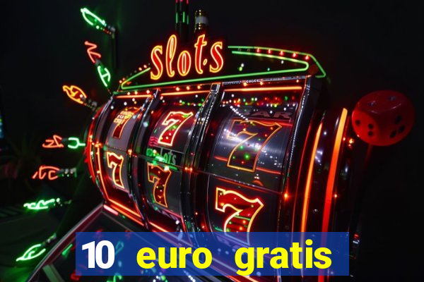 10 euro gratis slottica casino ohne einzahlung