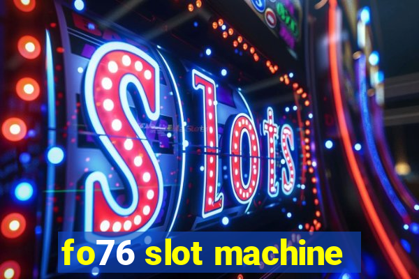 fo76 slot machine