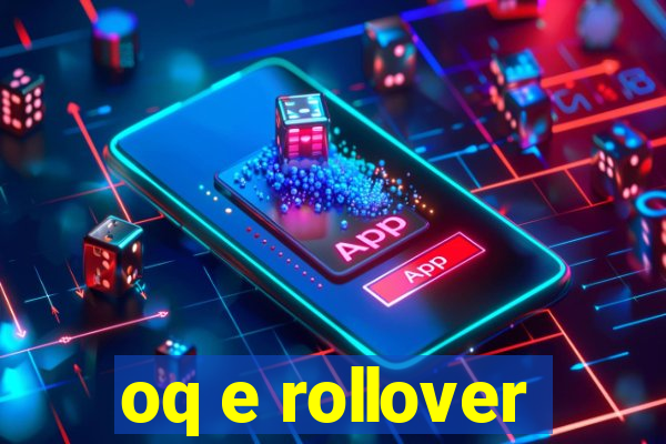 oq e rollover