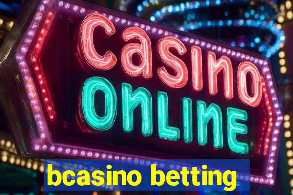 bcasino betting