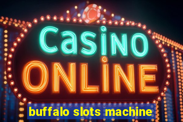 buffalo slots machine