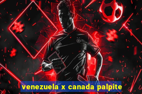 venezuela x canada palpite