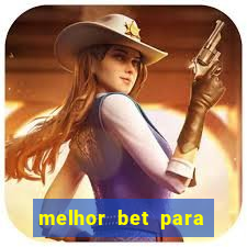 melhor bet para ganhar dinheiro