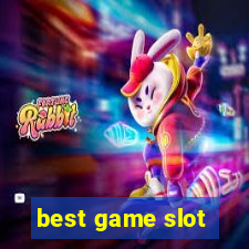 best game slot