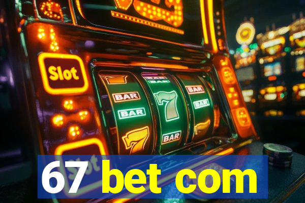 67 bet com