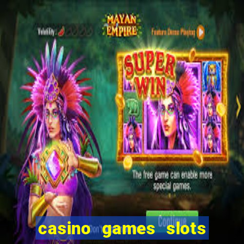 casino games slots 777 8b0n c0w9zp