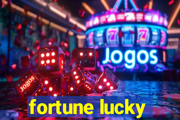 fortune lucky