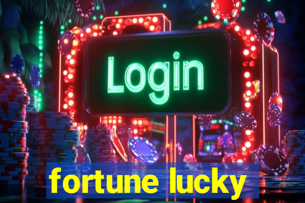 fortune lucky