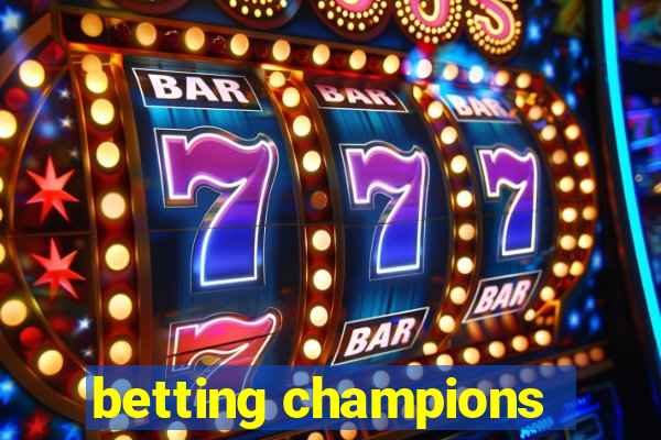 betting champions