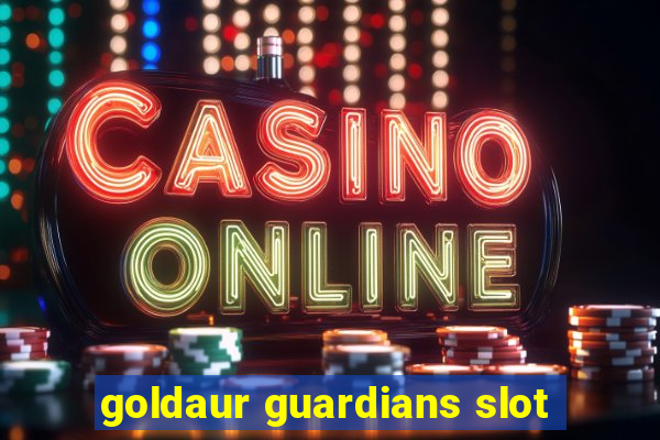 goldaur guardians slot