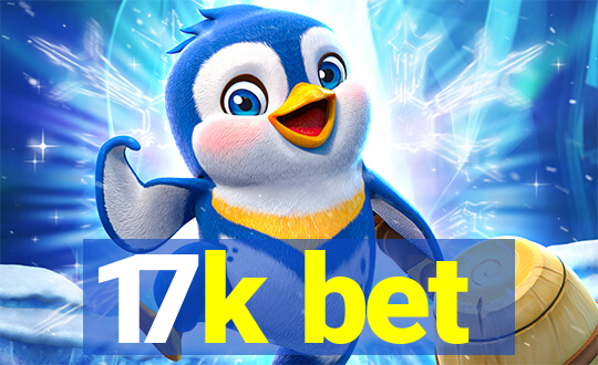 17k bet