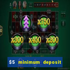 $5 minimum deposit casino australia 2017