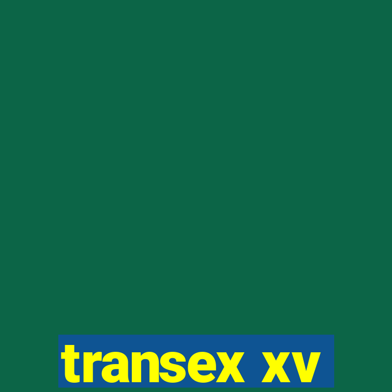 transex xv