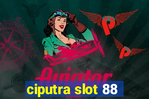 ciputra slot 88