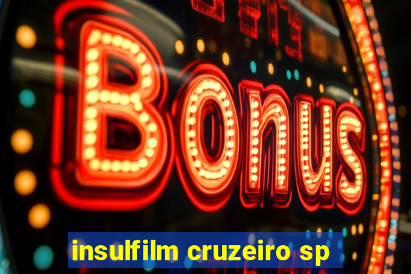 insulfilm cruzeiro sp