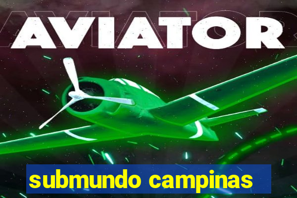 submundo campinas