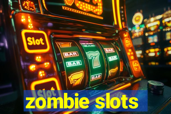 zombie slots