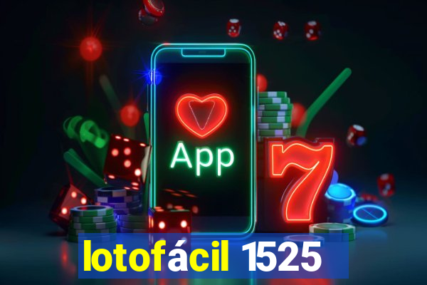 lotofácil 1525