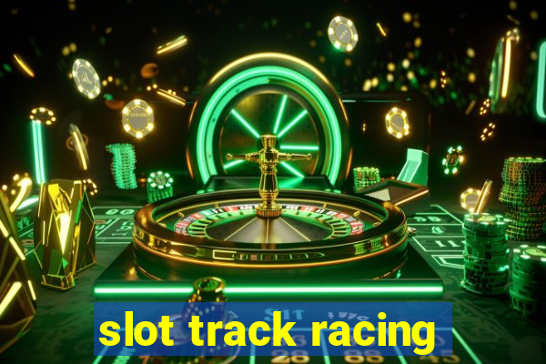 slot track racing