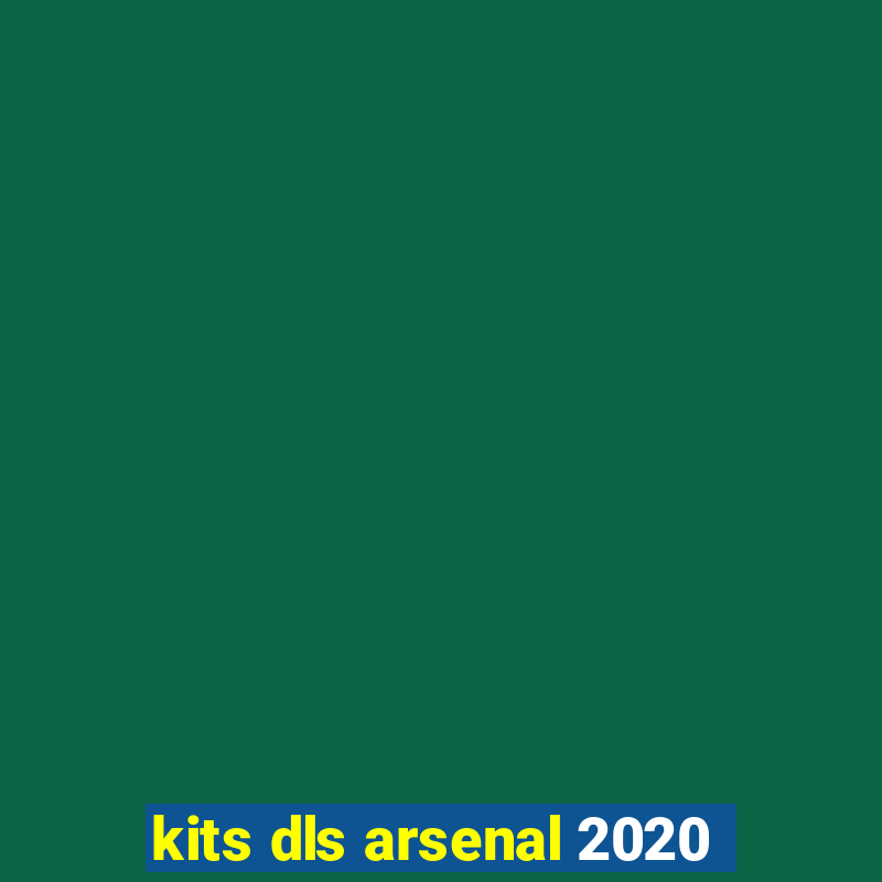 kits dls arsenal 2020