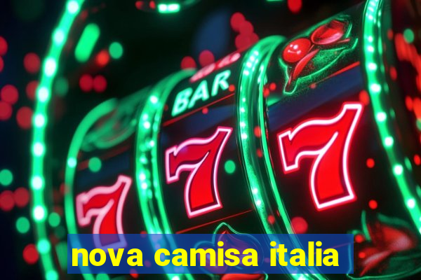 nova camisa italia