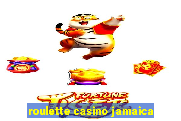 roulette casino jamaica