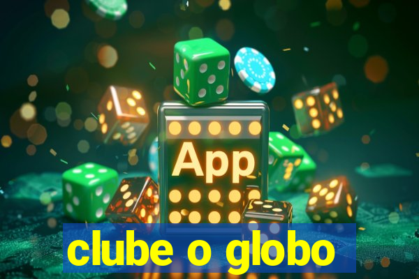 clube o globo