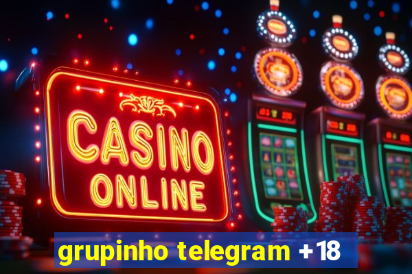 grupinho telegram +18