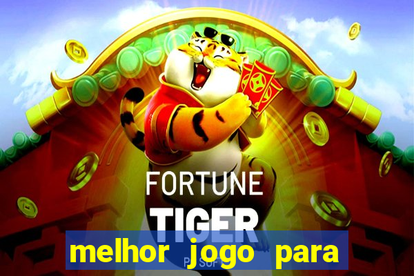 melhor jogo para jogar e ganhar dinheiro