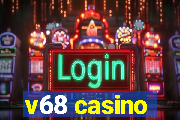 v68 casino