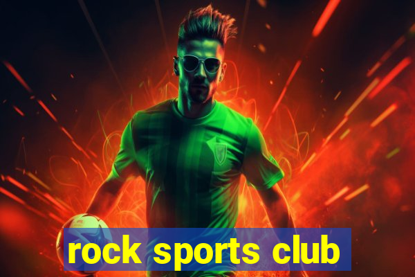 rock sports club