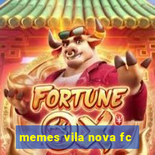 memes vila nova fc