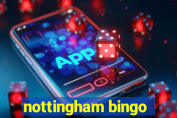 nottingham bingo