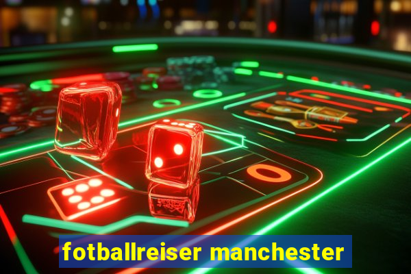 fotballreiser manchester