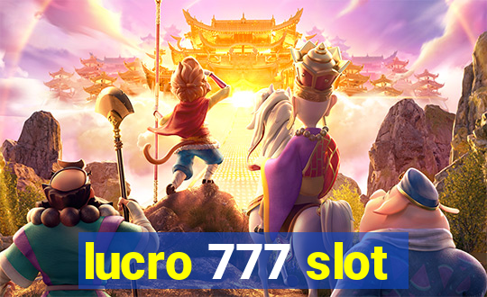 lucro 777 slot