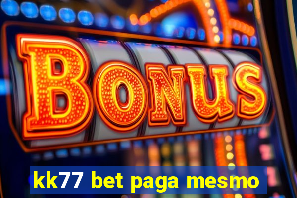 kk77 bet paga mesmo