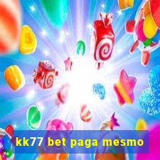 kk77 bet paga mesmo