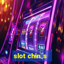 slot chin锚s