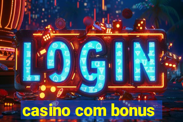 casino com bonus